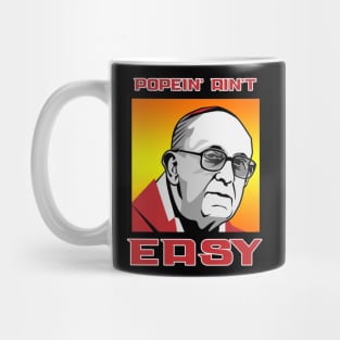 Popein' Ain't Easy Mug